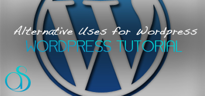 And you thought WordPress was just for Blogging? 7 Unique Alternative & Non-Traditional Uses for WP