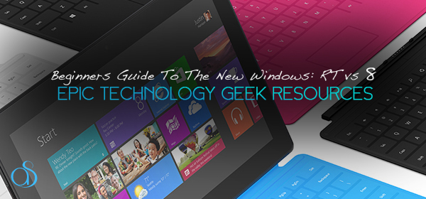 Windows 8 Versus Windows RT – Key Differences & Features