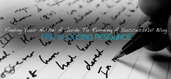 Finding Your Niche: A Guide To Running A Successful Blog