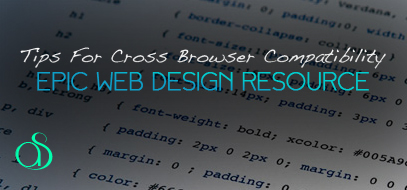 Tips to Create a Web Design that Overcomes Browser Compatibility Issues