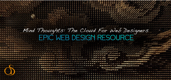 Mind Thoughts: Cloud Solutions And Backup For Designers And Web Experts