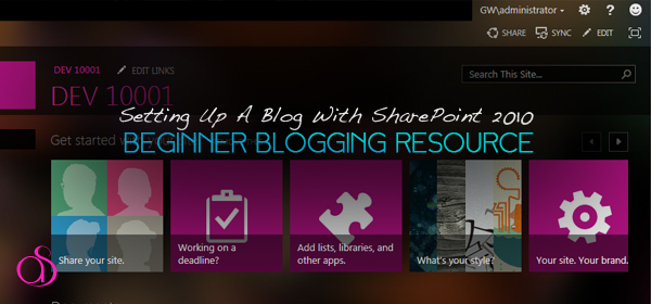 Setting Up a Blog with SharePoint 2010