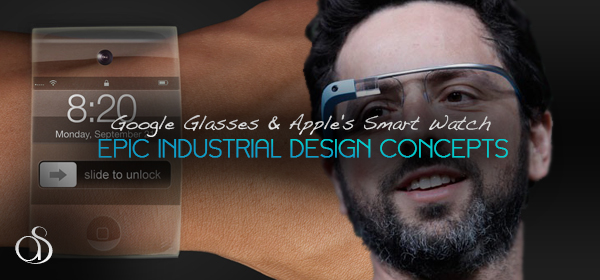 Google Glasses & Apple’s Smart Watch – Two Revolutionary Gadgets in the Making