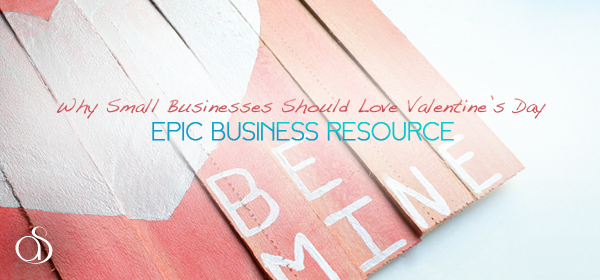 Why Small Businesses Should Love Valentine’s Day