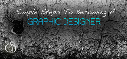 5 Simple Steps To Become A Graphic Designer