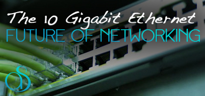 The Future of Networking on 10 Gigabit Ethernet