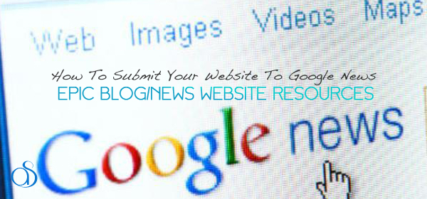 How to Submit Your Website to Google News