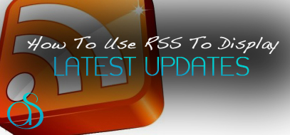 How To Use RSS To Display The Latest Updates On Your Website From Other Websites