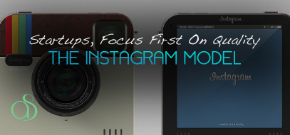 Startups, Focus on Quality First: The Instagram Model