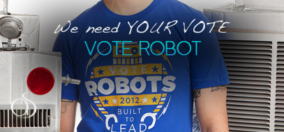 We need YOU to “VOTE ROBOT” on Threadless – Geeks Unite & Join The Robot Revolution Or Be Annihilated!