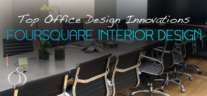The Top 5 Innovative Foursquare Office Designs