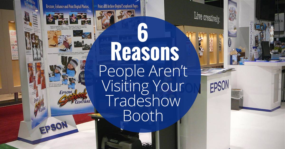6-reasons-people-arent-visiting-your-tradeshow-booth