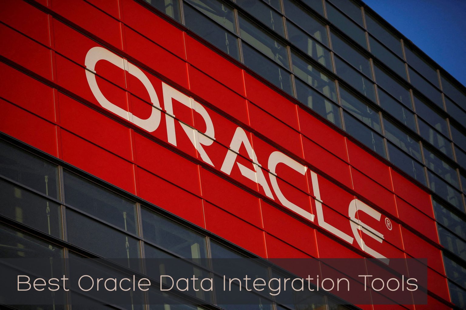 Best Oracle Data Integration Tools A Comprehensive Overview