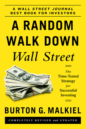 Burton G. Malkiels A Random Walk Down Wall Street