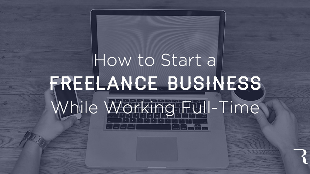 How-to-Start-Freelance-Business-While-Working