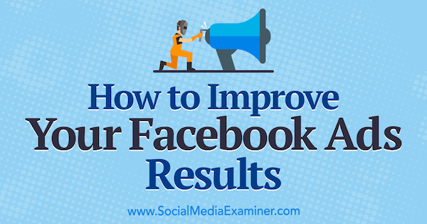 facebook-ads-improve-results-how-to-600