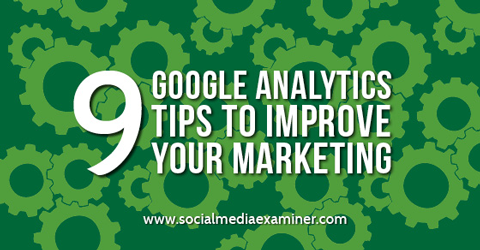 google-analytics-tips-to-improve-your-marketing