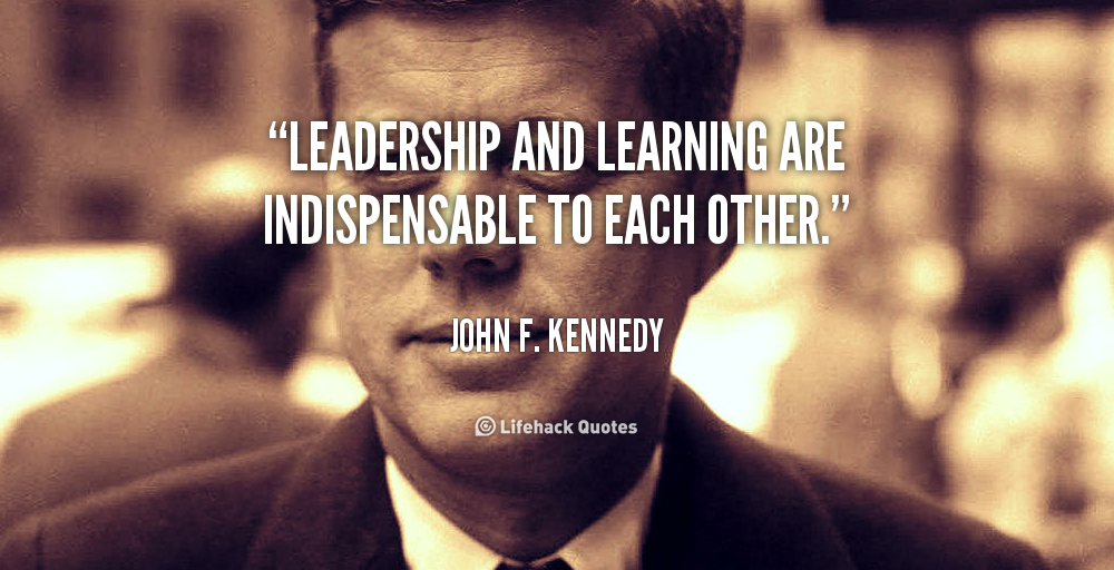 quote-john-f-kennedy-leadership-and-learning-are-indispensable-to-each-quotes-inspiration-motivation-photography
