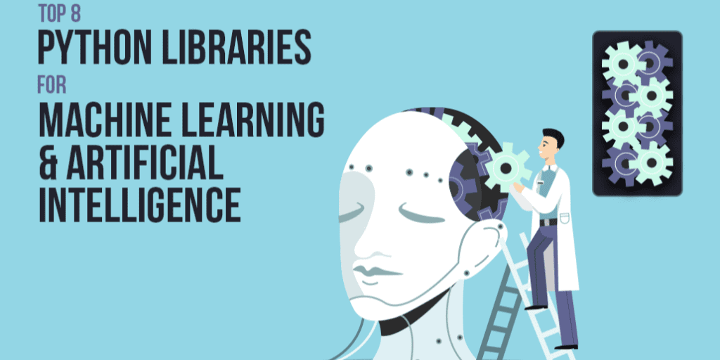 top-8-python-libraries-for-machine-learning-and-artificial-intelligence